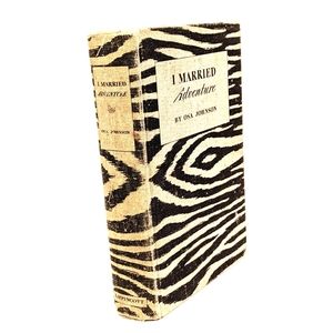 I Married Adventure – Martin & Osa Johnson – 1940 Book Club Edition